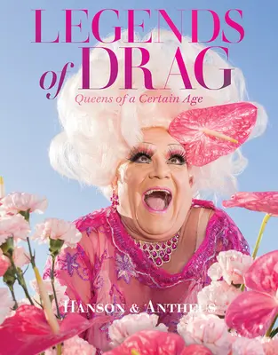 Legendele Drag: regine de o anumită vârstă - Legends of Drag: Queens of a Certain Age