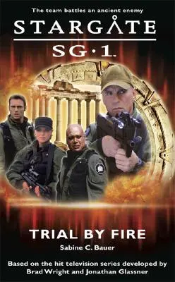 STARGATE SG-1 Procesul prin foc - STARGATE SG-1 Trial by Fire