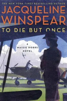 Să mori dar o dată: Un roman Maisie Dobbs - To Die But Once: A Maisie Dobbs Novel
