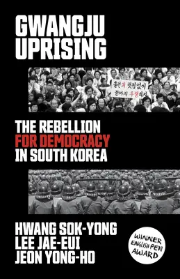 Revolta de la Gwangju: Rebeliunea pentru democrație în Coreea de Sud - Gwangju Uprising: The Rebellion for Democracy in South Korea
