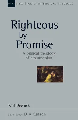 Neprihănit prin promisiune: O teologie biblică a circumciziei - Righteous by Promise: A Biblical Theology of Circumcision