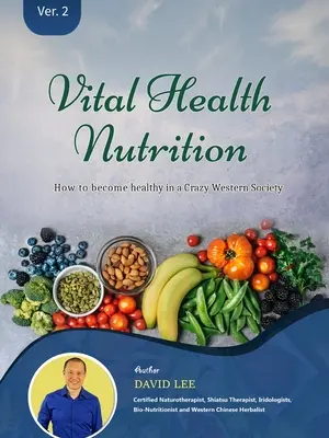 Vital Health Nutrition: : Cum să devii sănătos într-o societate occidentală nebună - Vital Health Nutrition: : How to Become Healthy in a Crazy Western Society