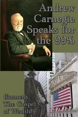 Andrew Carnegie vorbește pentru cei 99% - Andrew Carnegie Speaks for the 99%
