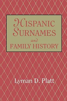 Numele de familie și istoria familiei hispanice - Hispanic Surnames and Family History