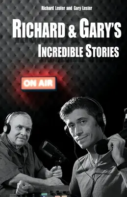 Incredibilele povești ale lui Richard & Gary: Cele mai bune podcasturi originale - Richard & Gary's Incredible Stories: The Best of the Original Podcasts