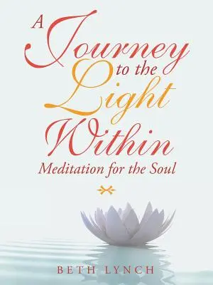 O călătorie către lumina interioară: Meditație pentru suflet - A Journey to the Light Within: Meditation for the Soul