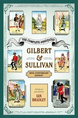 The Complete Annotated Gilbert & Sullivan: Ediția aniversară de 20 de ani - The Complete Annotated Gilbert & Sullivan: 20th Anniversary Edition
