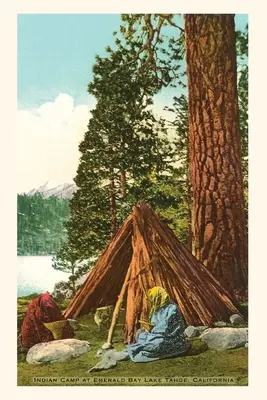 The Vintage Journal Tabăra indiană de la Emerald Bay Lake Tahoe California - The Vintage Journal Indian Camp at Emerald Bay Lake Tahoe California