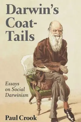 Darwin's Coat-Tails; Eseuri despre darwinismul social - Darwin's Coat-Tails; Essays on Social Darwinism