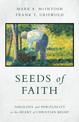 Semințe de credință: Teologie și spiritualitate în inima credinței creștine - Seeds of Faith: Theology and Spirituality at the Heart of Christian Belief