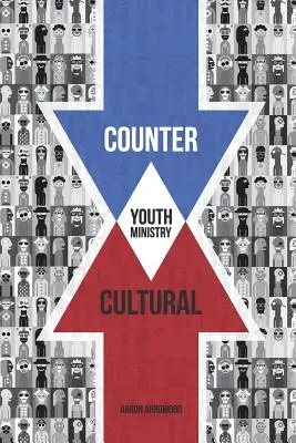 Pastorația tinerilor contra-culturali - Countercultural Youth Ministry