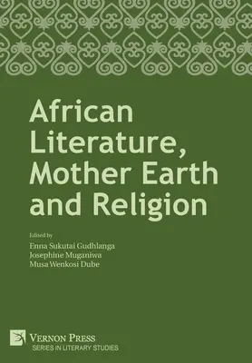 Literatura africană, pământul-mamă și religia - African Literature, Mother Earth and Religion