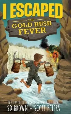 Am scăpat de febra goanei după aur: O poveste de supraviețuire în goana după aur din California - I Escaped The Gold Rush Fever: A California Gold Rush Survival Story