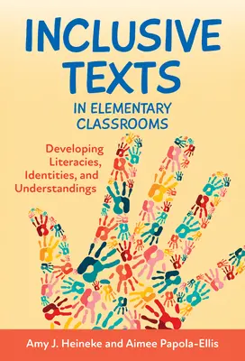 Inclusive Texts in Elementary Classrooms: Dezvoltarea de literaturi, identități și înțelegeri - Inclusive Texts in Elementary Classrooms: Developing Literacies, Identities, and Understandings