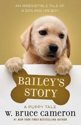 Povestea lui Bailey: Povestea unui cățeluș - Bailey's Story: A Puppy Tale