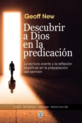 Descoperirea lui Dumnezeu în predică - Descubrir a Dios En La Predicacin