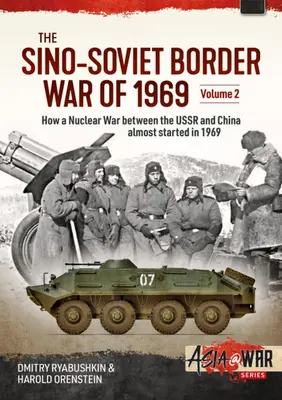 Războiul de frontieră sino-sovietic din 1969: Volumul 2 - Confruntarea de la lacul Zhalanashkol, august 1969 - The Sino-Soviet Border War of 1969: Volume 2 - Confrontation at Lake Zhalanashkol, August 1969