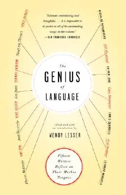 Geniul limbii: Cincisprezece scriitori reflectează asupra limbii lor materne - The Genius of Language: Fifteen Writers Reflect on Their Mother Tongue