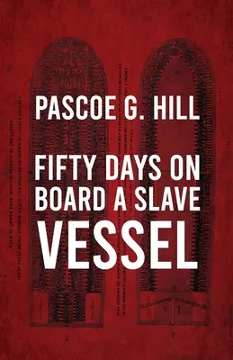 Cincizeci de zile la bordul unei nave de sclavi (Fifty Days On Board A Slave-vessel) - Fifty Days On Board A Slave-vessel