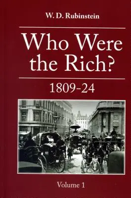 Cine erau bogații?: 1809-1824 - Who Were the Rich?: 1809-1824