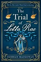 Procesul lui Lotta Rae - Trial of Lotta Rae