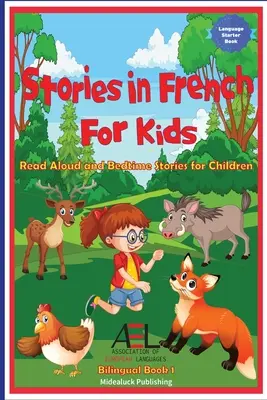 Povești în franceză pentru copii: Povești de citit cu voce tare și de culcare pentru copii Carte bilingvă 1 - Stories in French for Kids: Read Aloud and Bedtime Stories for Children Bilingual Book 1