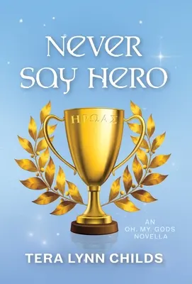 Niciodată să nu spui erou - Never Say Hero