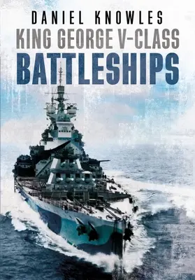 Corăbii de luptă din clasa Regele George al V-lea - King George V-Class Battleships