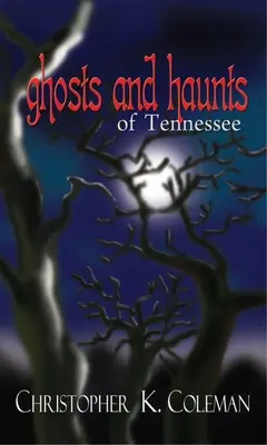 Fantome și bântuiri din Tennessee - Ghosts and Haunts of Tennessee