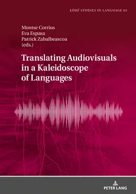 Traducerea audiovizualului într-un caleidoscop de limbi - Translating Audiovisuals in a Kaleidoscope of Languages