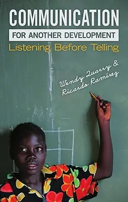 Comunicare pentru o altă dezvoltare: A asculta înainte de a spune - Communication for Another Development: Listening Before Telling