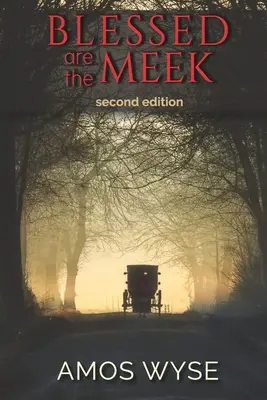 Blessed Are the Meek: Un roman de science-fiction Amish - Blessed Are the Meek: A Novel of Amish Science Fiction