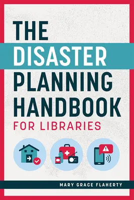 Manualul de planificare în caz de dezastre pentru biblioteci - The Disaster Planning Handbook for Libraries