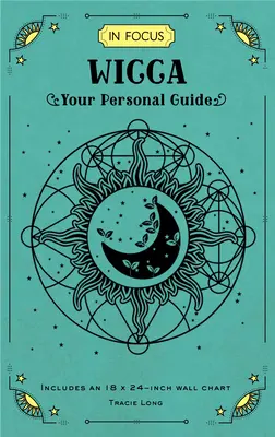 In Focus Wicca: Ghidul tău personalvolumul 16 - In Focus Wicca: Your Personal Guidevolume 16