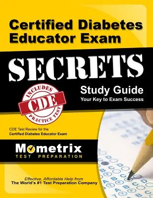 Ghid de studiu Secretele examenului Certified Diabetes Educator: Cde Test Review pentru examenul Certified Diabetes Educator - Certified Diabetes Educator Exam Secrets Study Guide: Cde Test Review for the Certified Diabetes Educator Exam