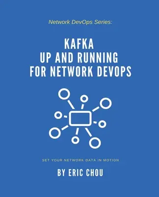 Kafka Up and Running pentru DevOps de rețea - Kafka Up and Running for Network DevOps