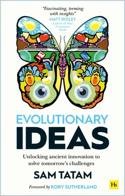 Idei evolutive: Descoperirea inovației antice pentru a rezolva provocările de mâine - Evolutionary Ideas: Unlocking Ancient Innovation to Solve Tomorrow's Challenges