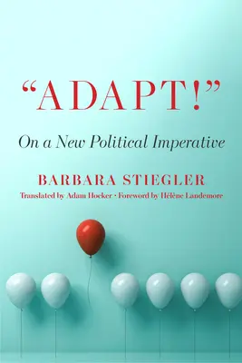Adaptă-te! Despre un nou imperativ politic - Adapt!: On a New Political Imperative