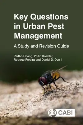 Întrebări cheie în managementul dăunătorilor urbani: Un ghid de studiu și revizuire - Key Questions in Urban Pest Management: A Study and Revision Guide
