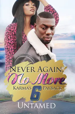 Niciodată din nou, nu mai mult 6: Karma's Payback - Never Again, No More 6: Karma's Payback