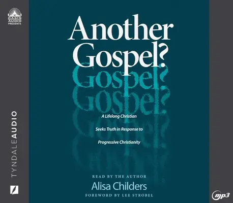 O altă Evanghelie?: Un creștin de o viață caută adevărul ca răspuns la creștinismul progresist - Another Gospel?: A Lifelong Christian Seeks Truth in Response to Progressive Christianity