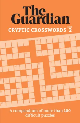 Cuvinte încrucișate criptice 2: O colecție de mai mult de 100 de puzzle-uri derutante - Cryptic Crosswords 2: A Collection of More Than 100 Baffling Puzzles