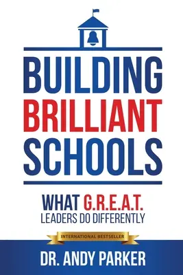 Construirea de școli strălucite: Ce fac diferit liderii G.R.E.A.T. - Building Brilliant Schools: What G.R.E.A.T. Leaders Do Differently