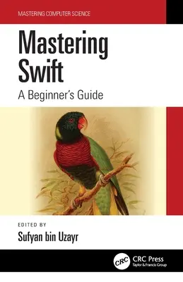 Stăpânirea Swift: Ghidul începătorului - Mastering Swift: A Beginner's Guide