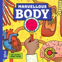 Minunatul corp - O carte cu lentile magice - Marvellous Body - A Magic Lens Book