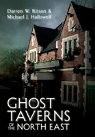 Tavernele fantomă din nord-est - Ghost Taverns of the North East