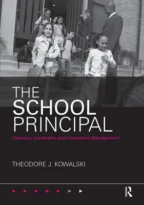 Directorul de școală: Leadership vizionar și management competent - The School Principal: Visionary Leadership and Competent Management