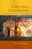 A Second Classroom: Relațiile părinte-profesor într-o școală Waldorf - A Second Classroom: Parent-Teacher Relationships in a Waldorf School