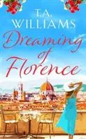Dreaming of Florence - Lectura de senzație a verii! - Dreaming of Florence - The feel-good read of the summer!