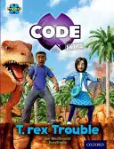 Proiectul X CODE Extra: Turquoise Book Band, Oxford Level 7: Forbidden Valley: T-rex Trouble - Project X CODE Extra: Turquoise Book Band, Oxford Level 7: Forbidden Valley: T-rex Trouble